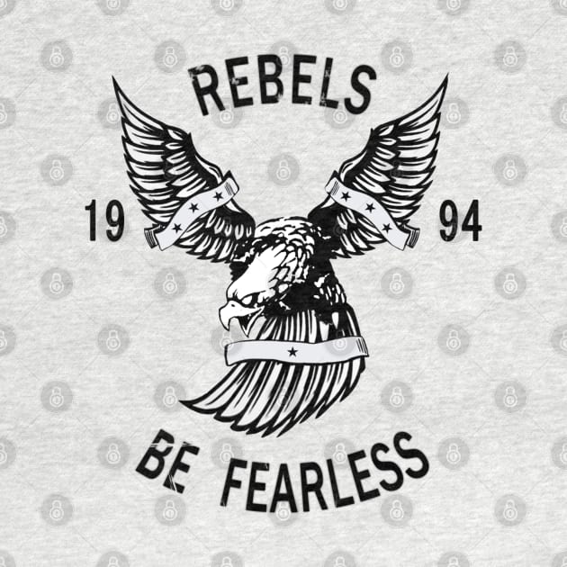 Rebels Be Fearless 1994 by The_RealPapaJohn